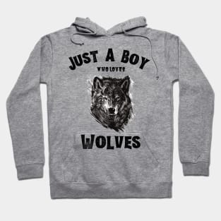 Just A Boy Who Loves Wolves, Cute Wolf Lover Gift, Animal Wolfdog Hoodie